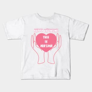 Our Love in Valentine Kids T-Shirt